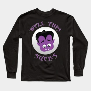 Well This Sucks Cute Funny Halloween Vampire Long Sleeve T-Shirt